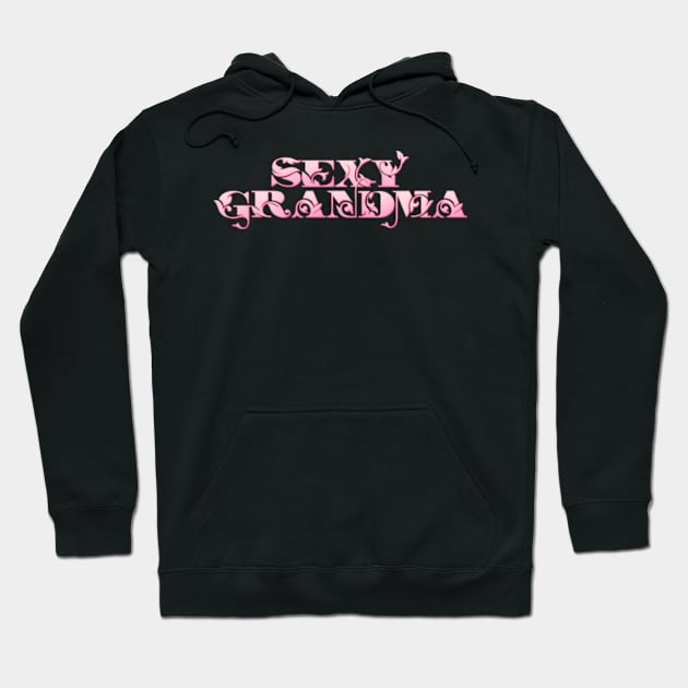 Sexy Grandma Hoodie by The Lucid Frog